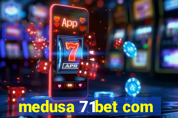 medusa 71bet com